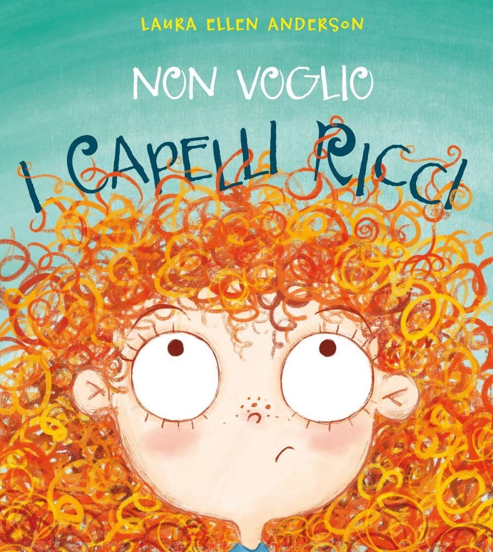 Non voglio i capelli ricci. Ediz. a colori book