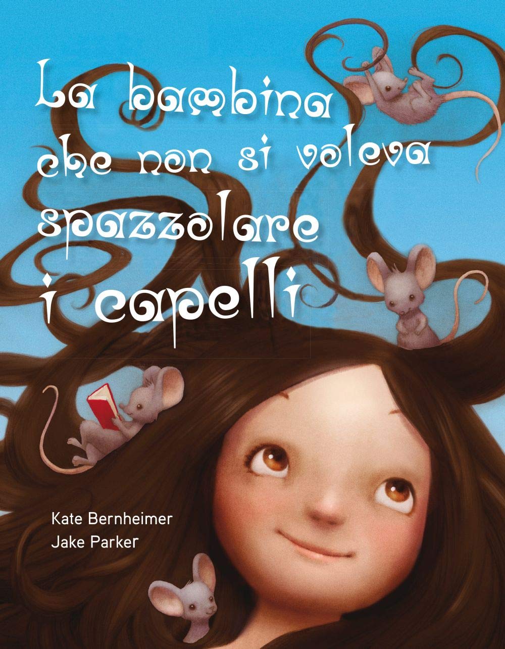 La bambina che non si voleva spazzolare i capelli. Ediz. a colori book