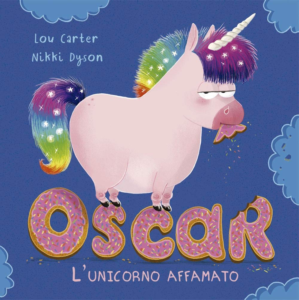Oscar. L'unicorno affamato. Ediz. a colori book