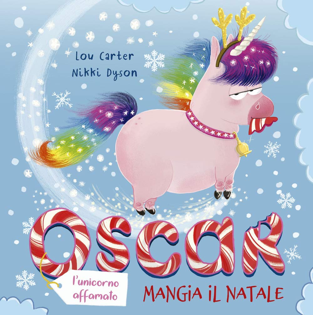 Oscar (l'unicorno affamato) mangia il Natale. Ediz. a colori book