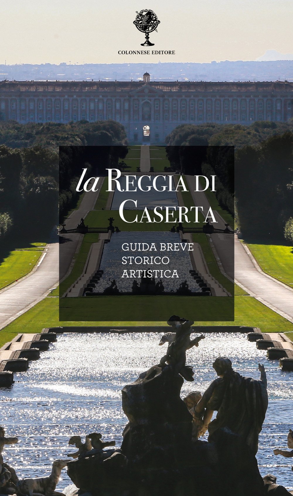 La Reggia di Caserta. Guida breve storico artistica book