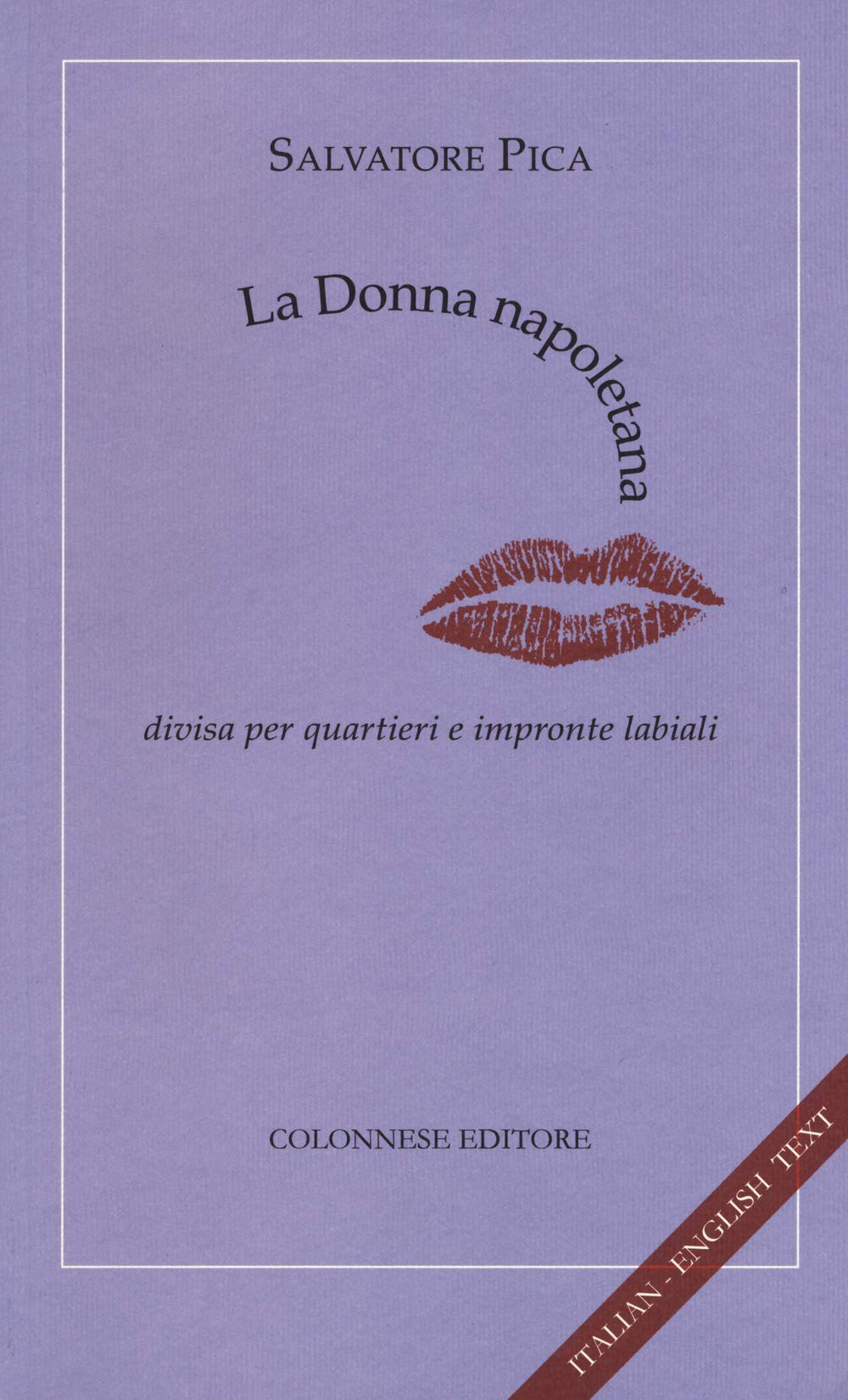 La donna napoletana. Divisa per quartieri e impronte labiali. Ediz. italiana e inglese book