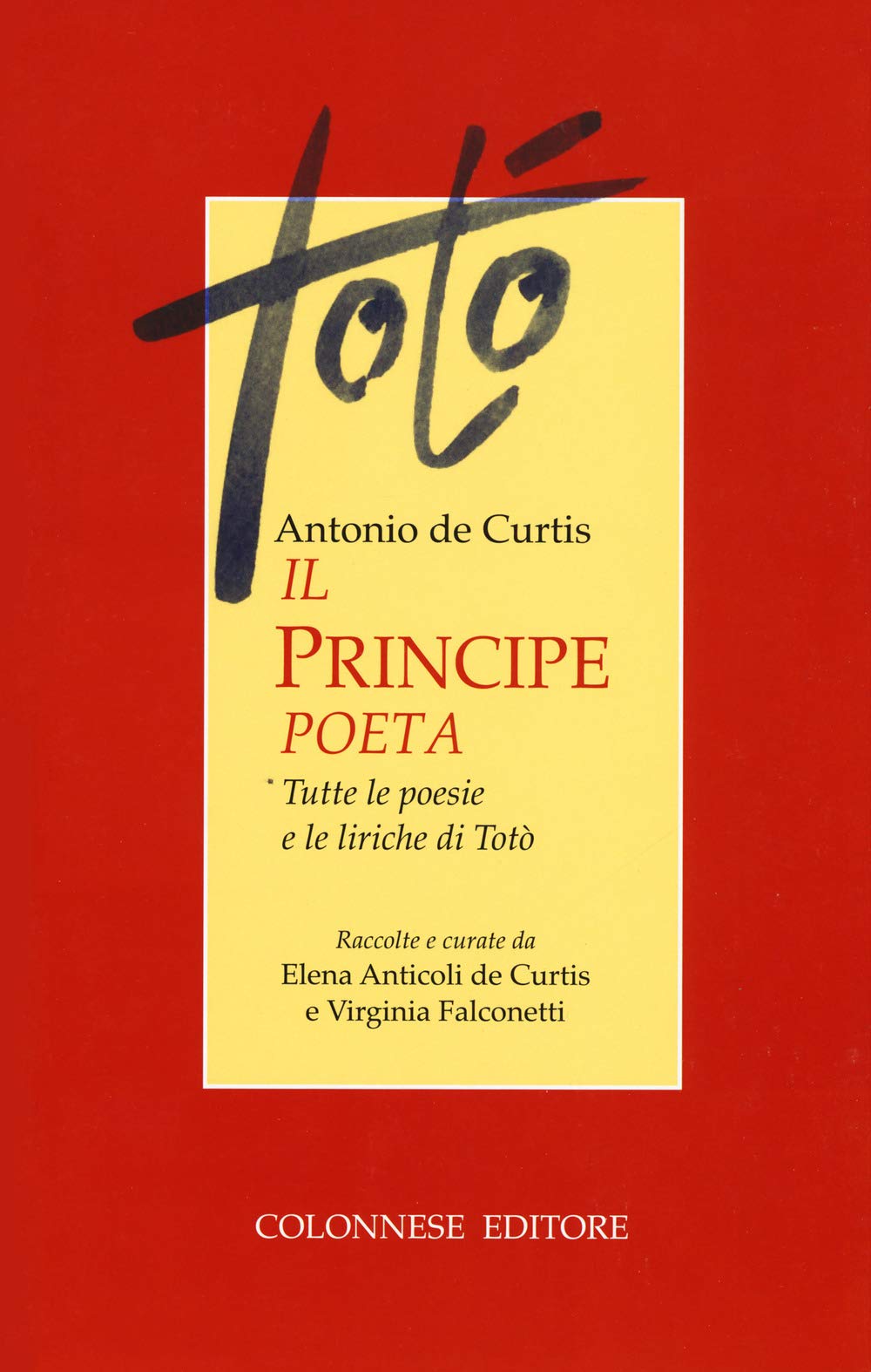 Il principe poeta. Tutte le poesie e le liriche di Totò Poetry