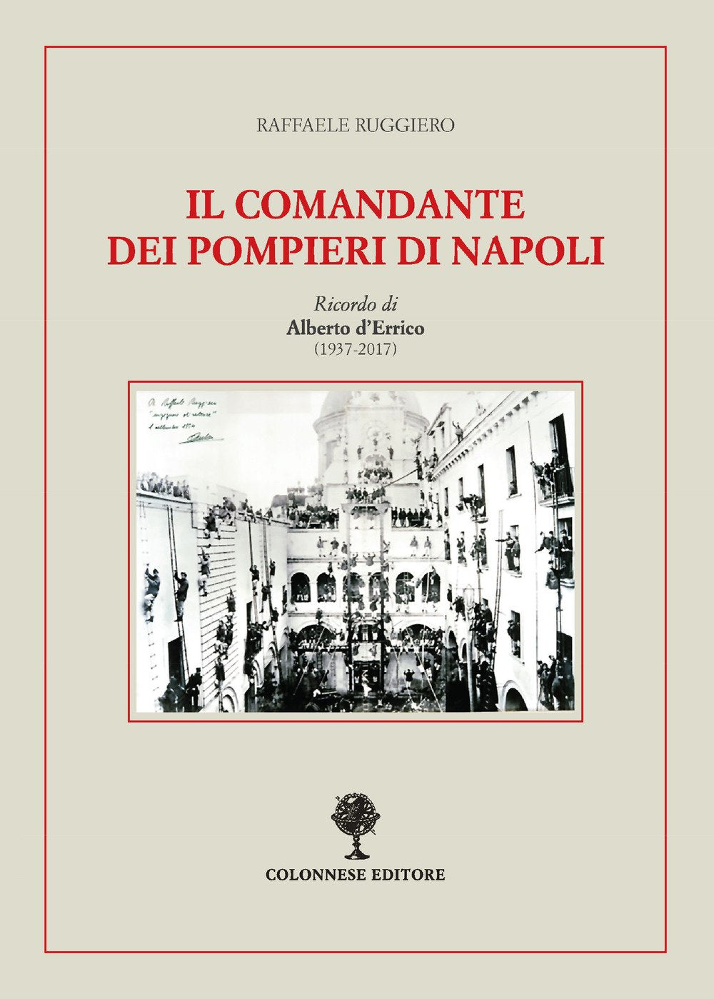Il comandante dei pompieri di Napoli. Ricordo di Alberto D'Errico (1937-2017) Social Sciences
