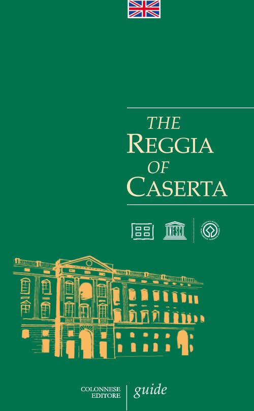 The Reggia of Caserta. Guide Architecture
