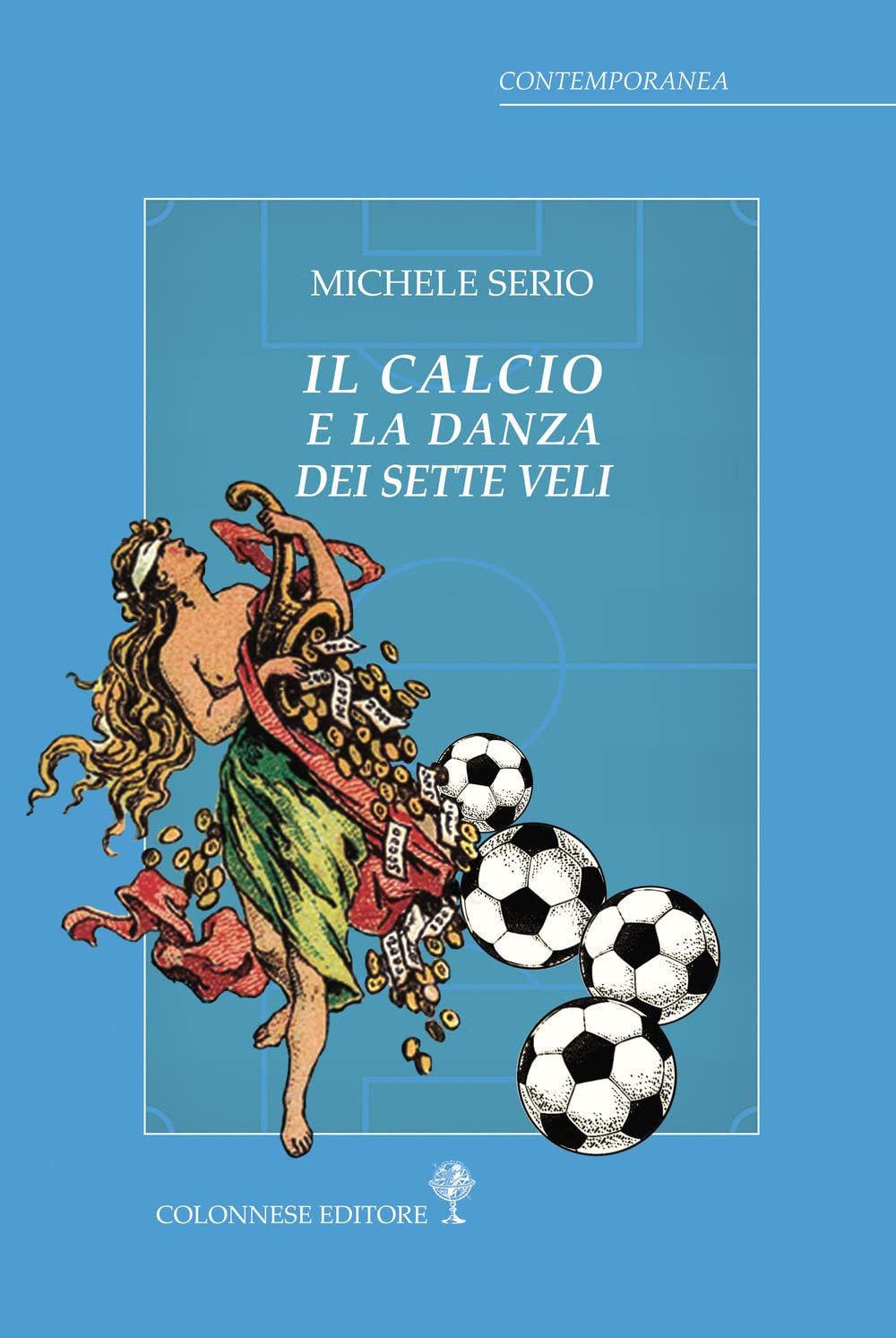 Il calcio e la danza dei sette veli (Contemporanea) Contemporary literature