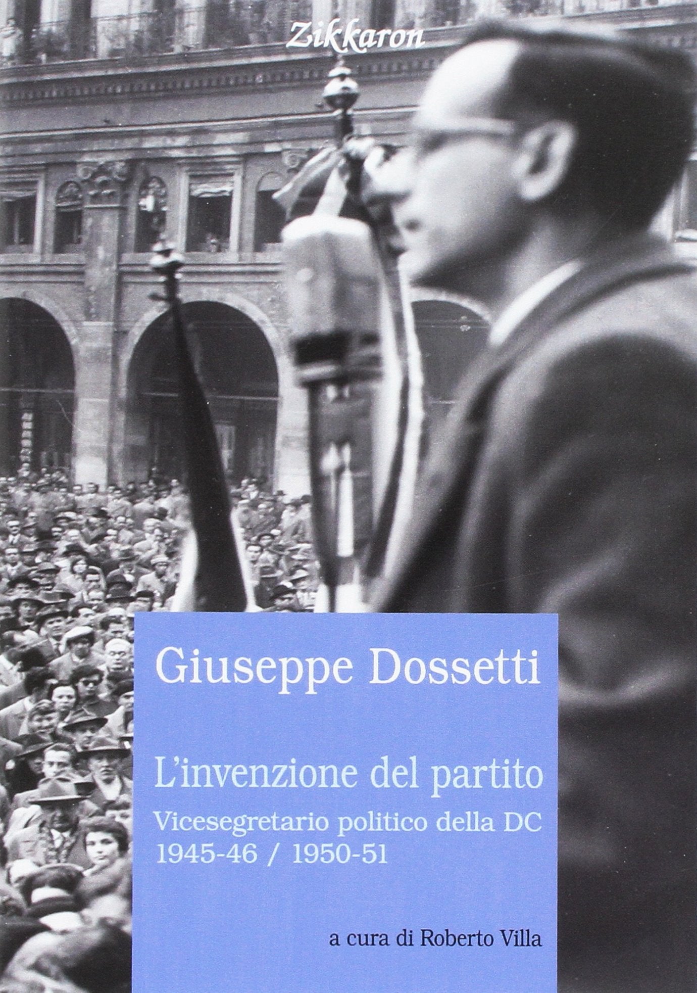 L'invenzione del partito. Vicesegretario politico della DC 1945-46, 1950-51 book
