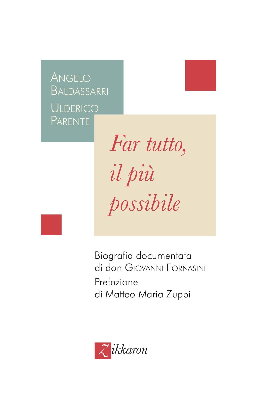 Far tutto, il più possibile. Biografia documentata di don Giovanni Fornasini Politics & History