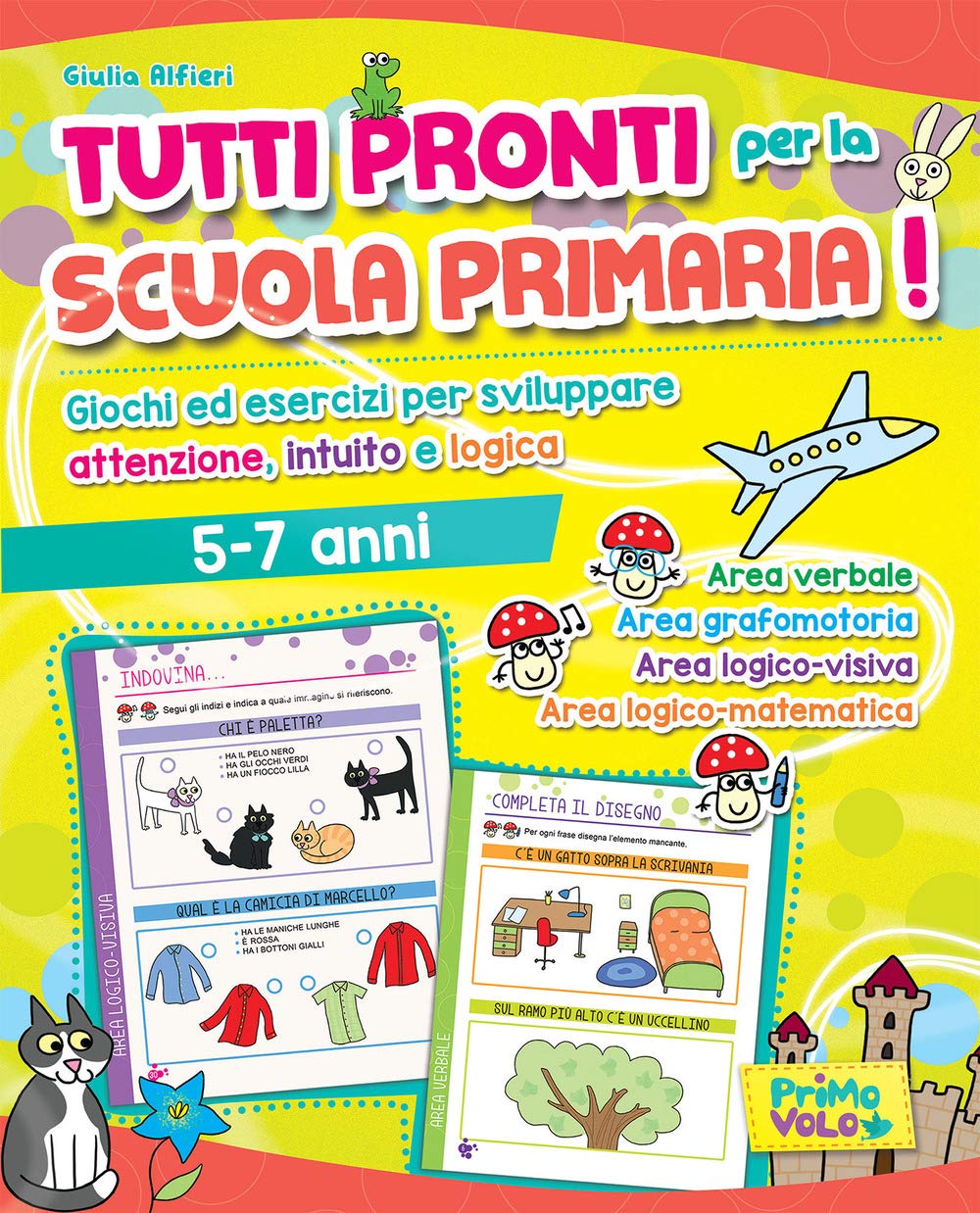 Tutti pronti per la scuola primaria! Giochi ed esercizi per sviluppare attenzione, intuito e logica. 5-7 anni Tiptoi & Games