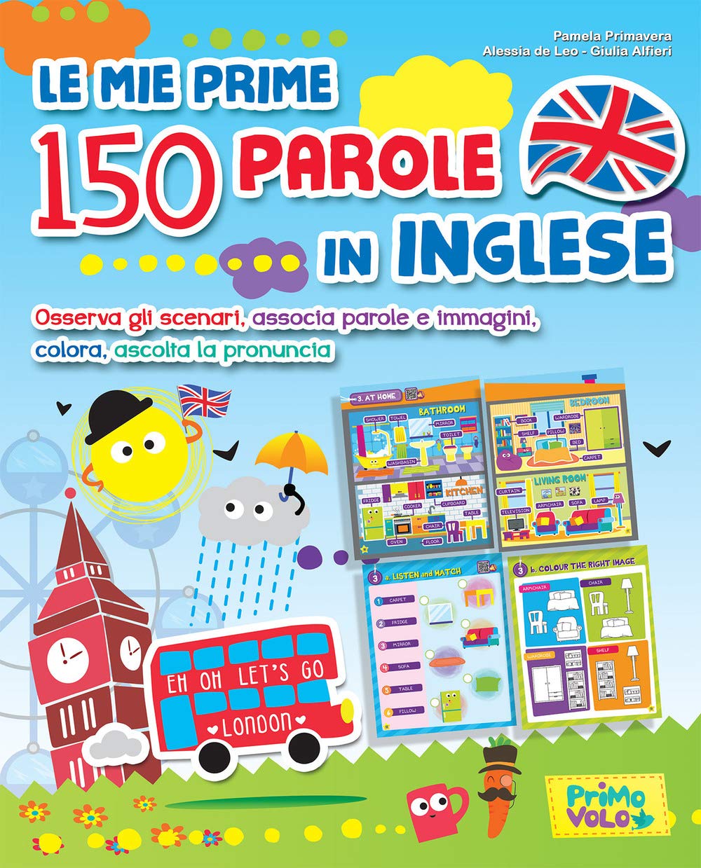 Le mie prime 150 parole in inglese. Osserva gli scenari, associa parole e immagini, colora, ascolta la pronuncia. Ediz. a colori book