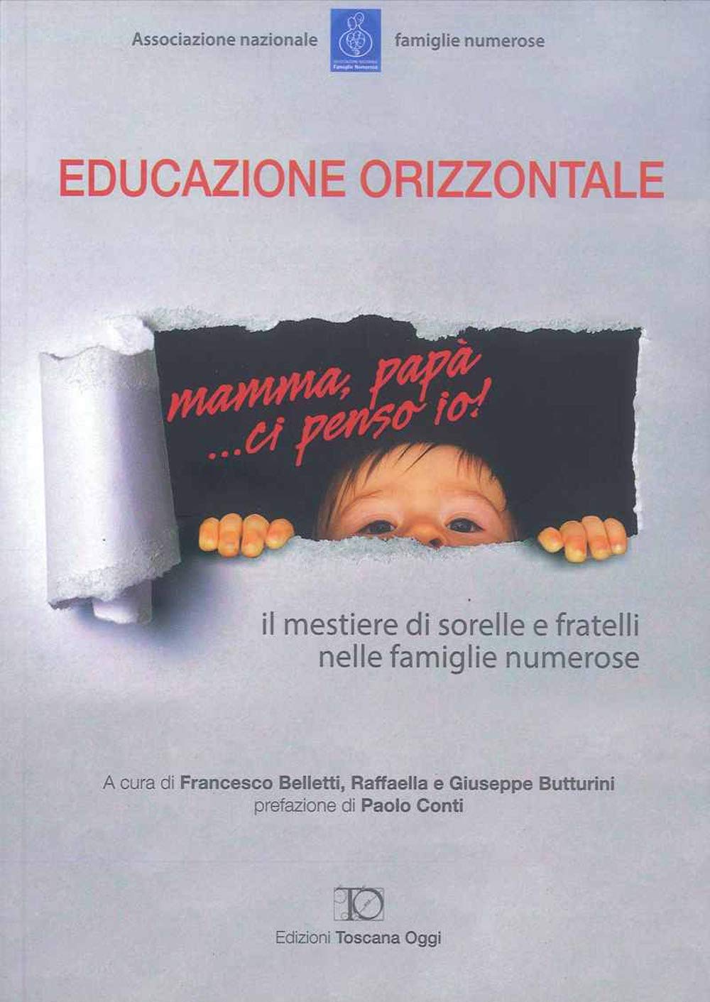 Educazione orizzontale. Il mestiere di sorelle e fratelli nelle famiglie numerose Books