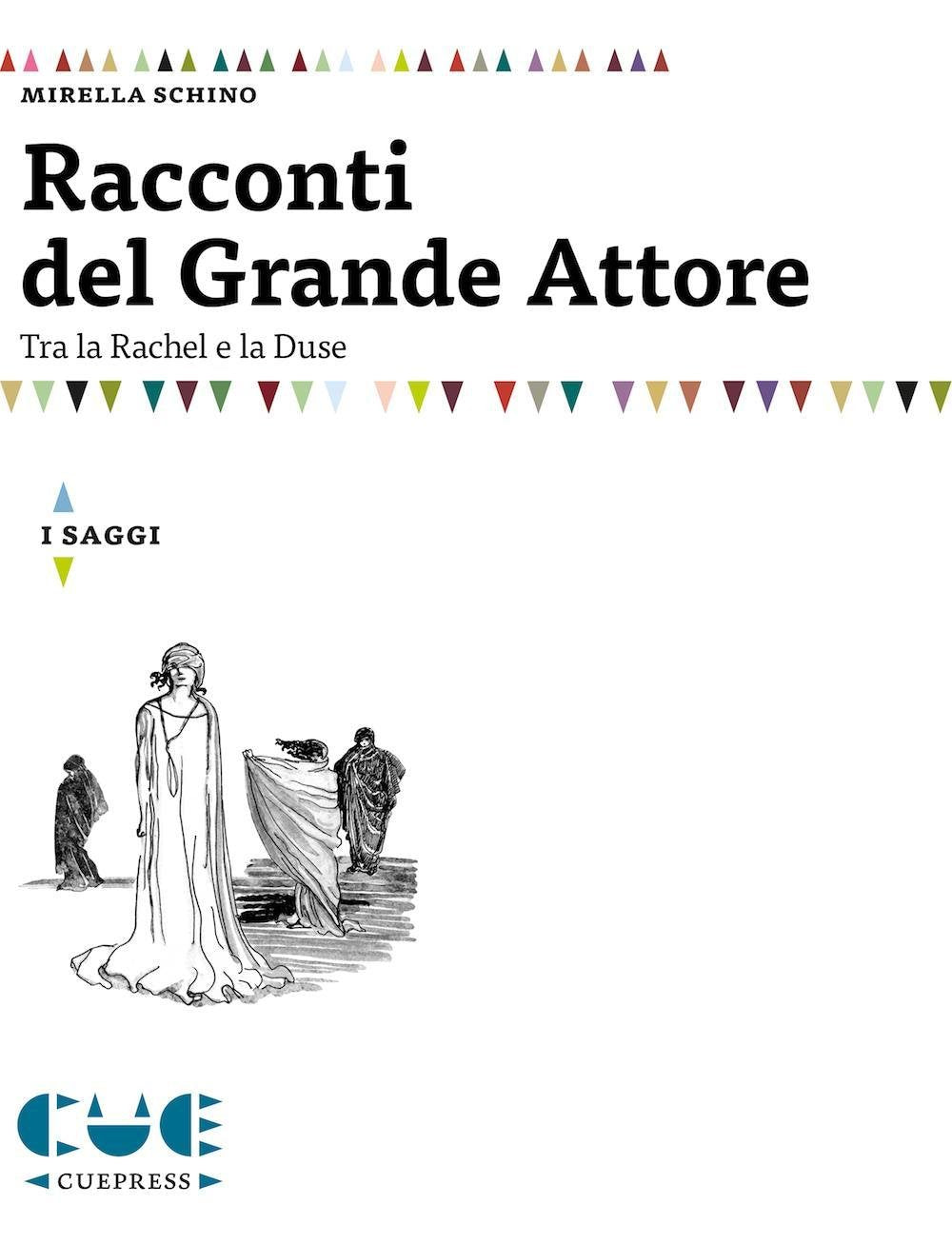 Racconti del grande attore. Tra la Rachel e la Duse Film, Art & Culture