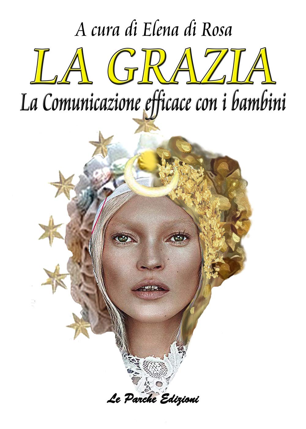 La grazia. La comunicazione efficace con i bambini. book