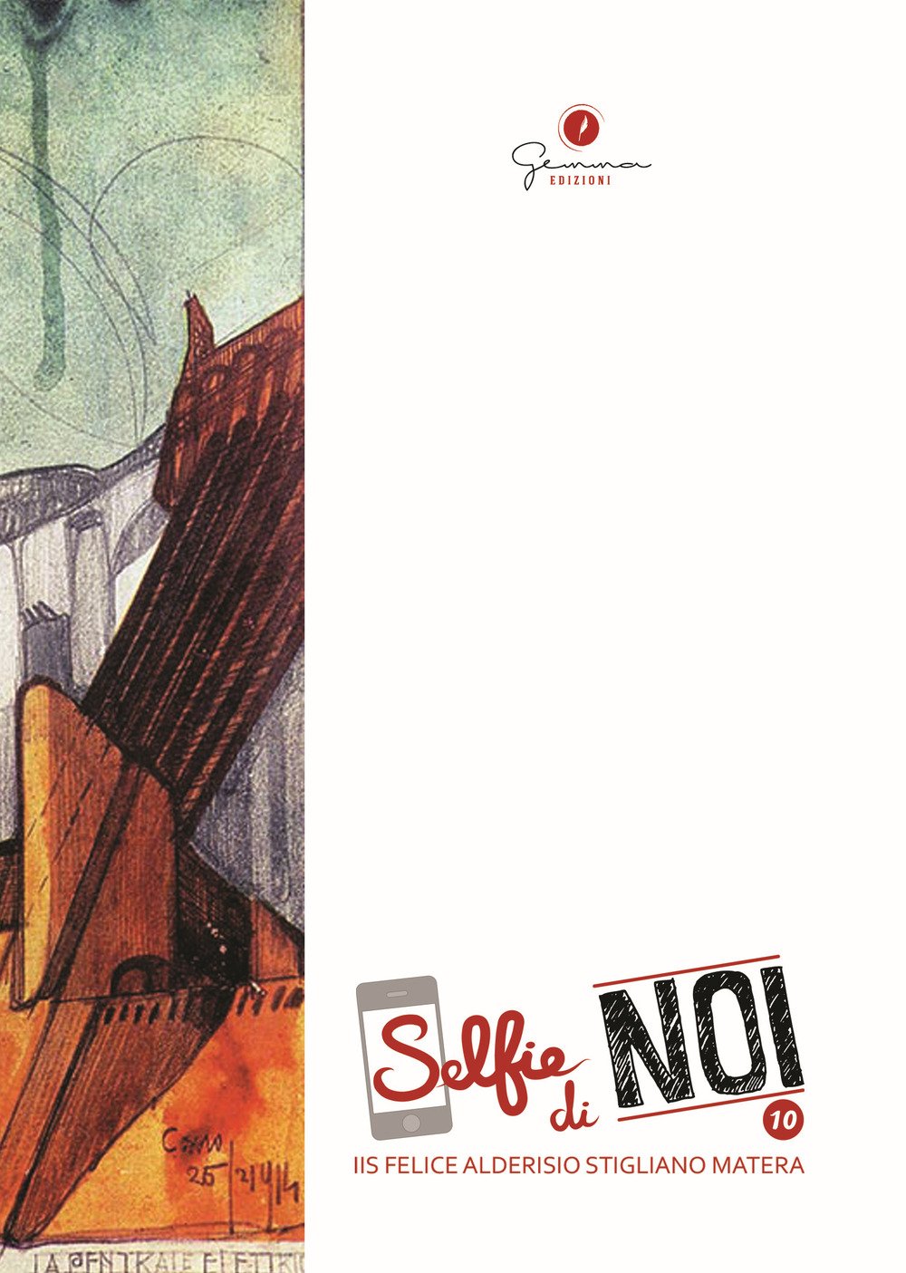 Selfie di noi. I.I.S. Felice Alderisio Stigliano-Matera (Vol. 10) Contemporary literature