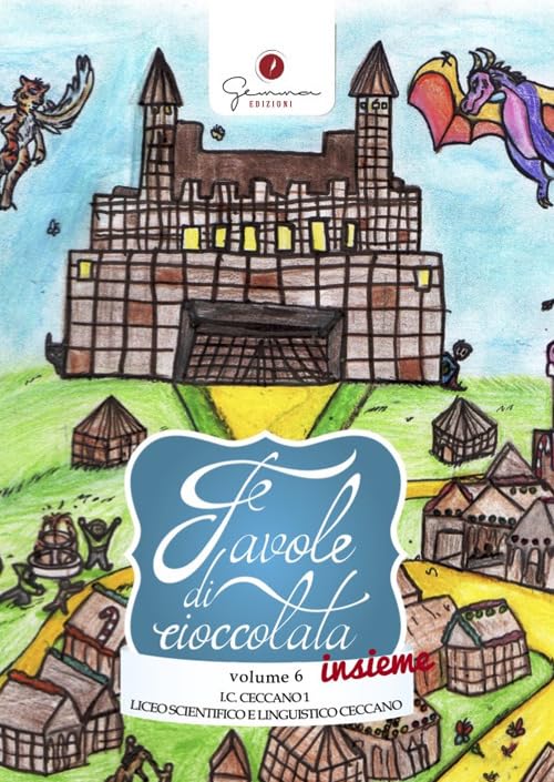 Favole di cioccolata. I.C. Ceccano I e Liceo Ceccano, Frosinone (Vol. 6) book