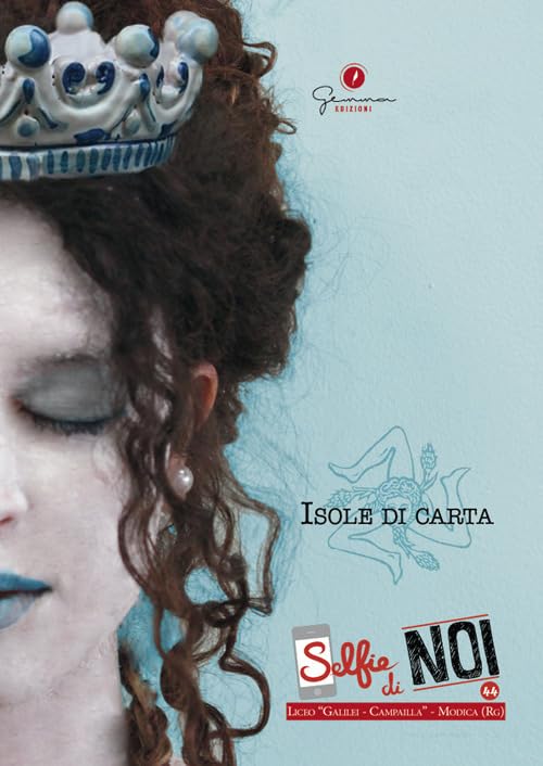 Selfie di noi. Isole di carta. Liceo Galilei-Campailla Modica (Ragusa) (Vol. 44) book