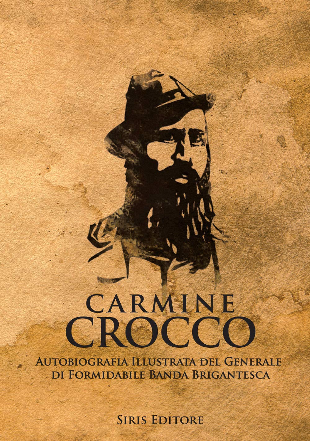 Carmine Crocco. Autobiografia illustrata del generale di formidabile banda brigantesca book