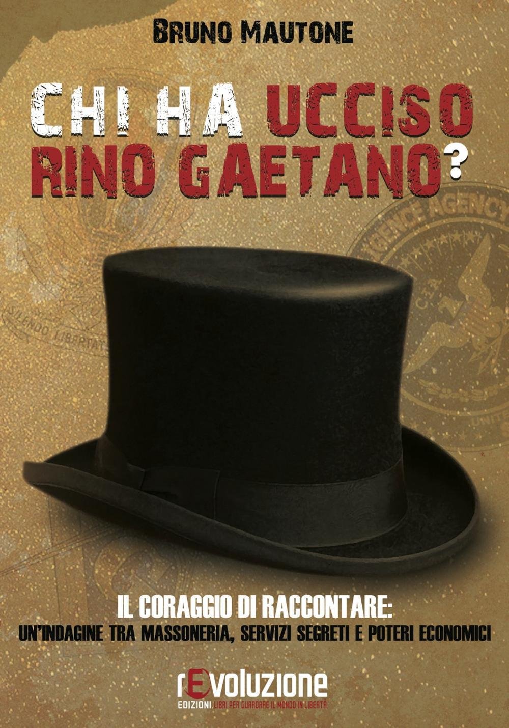 Chi ha ucciso Rino Gaetano? Il coraggio di raccontare: un'indagine tra massoneria, servizi segreti e poteri economici book