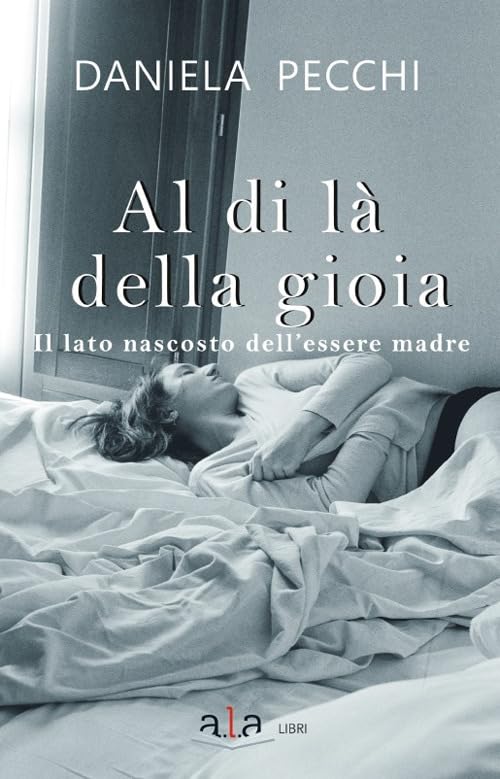 Al di là della gioia. Il lato nascosto dell'essere madre book