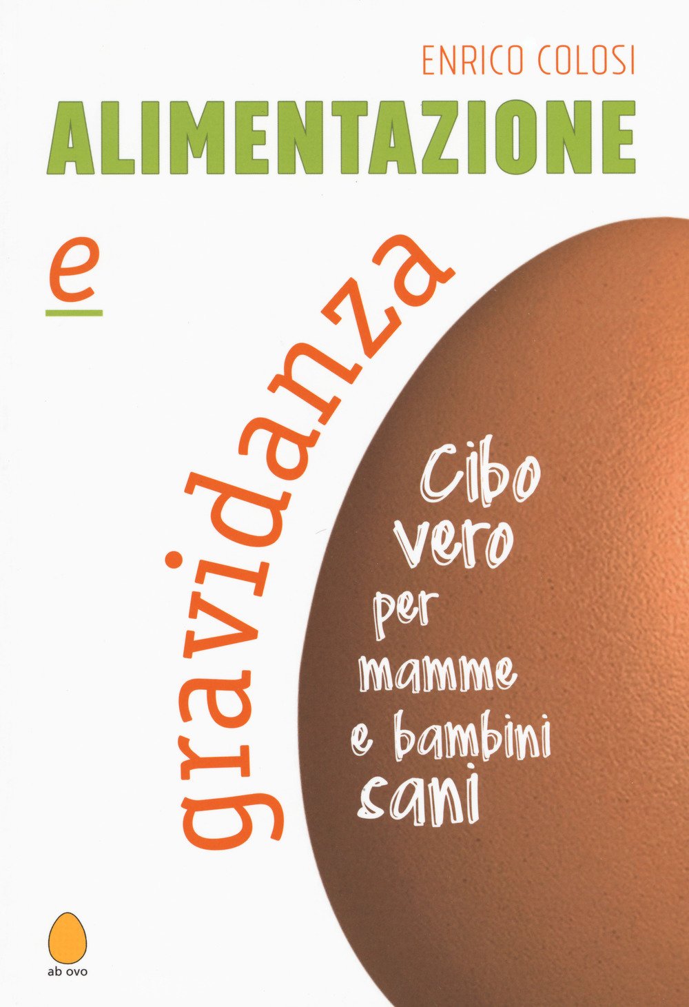 Alimentazione e gravidanza. Cibo vero per mamme e bambini sani book