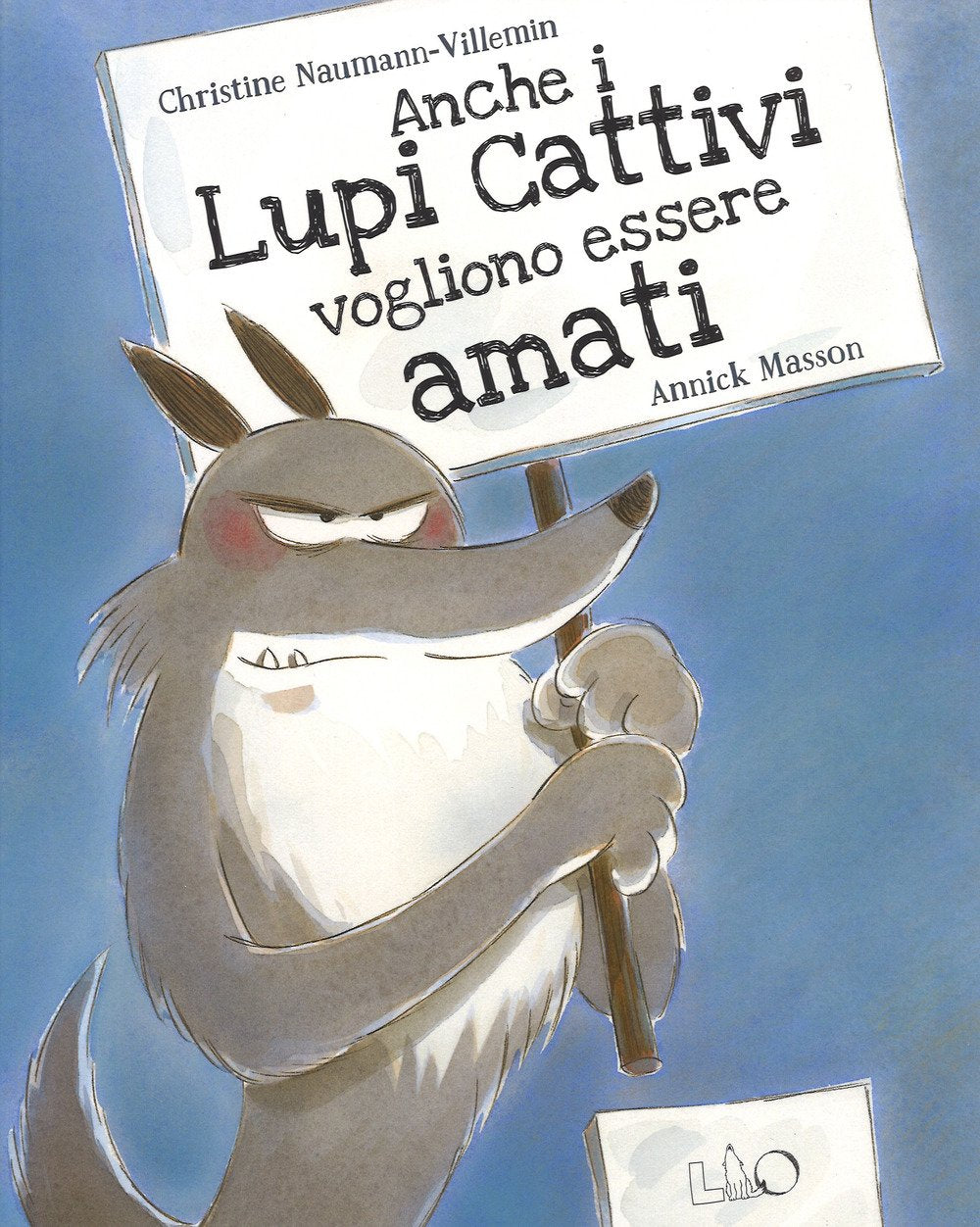 Anche i lupi cattivi vogliono essere amati. Ediz. a colori book