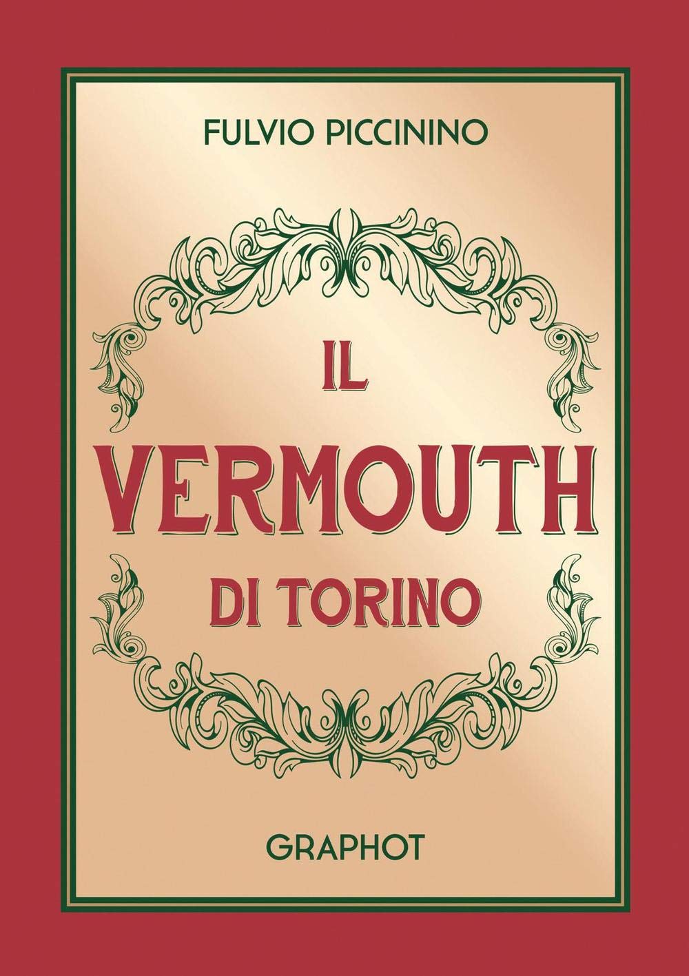 Il Vermouth di Torino. Nuova ediz. book