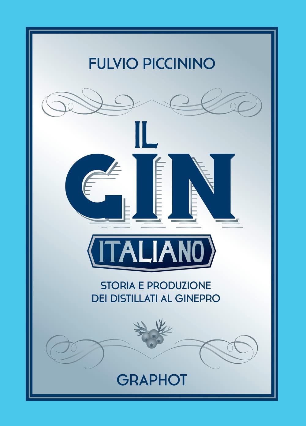 Il gin italiano. Storia e produzione dei distillati al ginepro Cooking & Enjoying