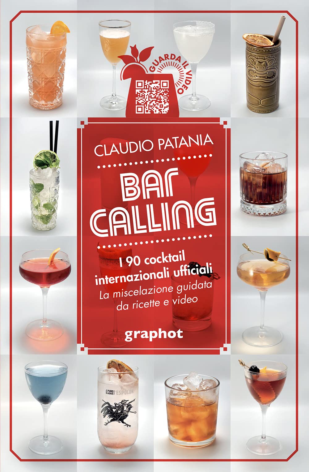 Bar Calling. I 90 cocktail internazionali ufficiali. La miscelazione guidata da ricette e video book
