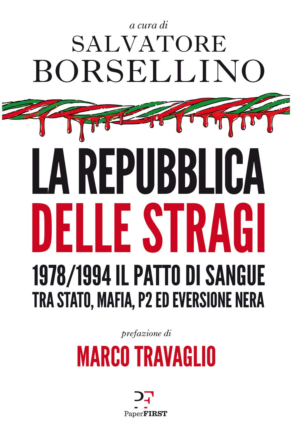 La repubblica delle stragi. 1978/1994. Il patto di sangue tra Stato, mafia, P2 ed eversione nera Crime & Thrillers