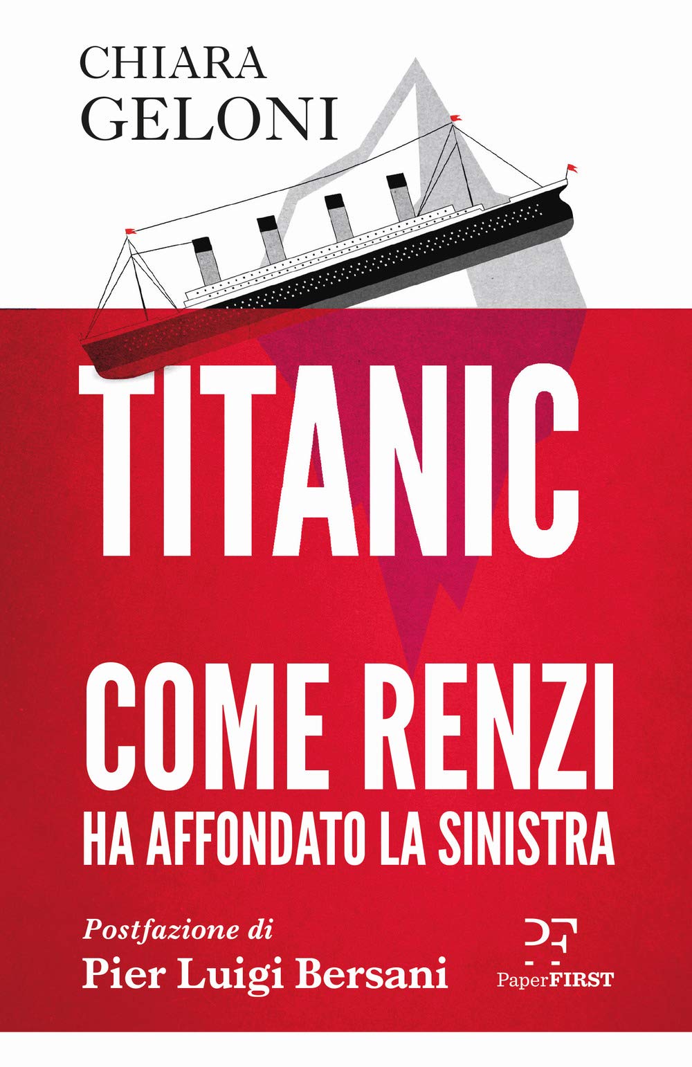 Titanic. Come Renzi ha affondato la sinistra book
