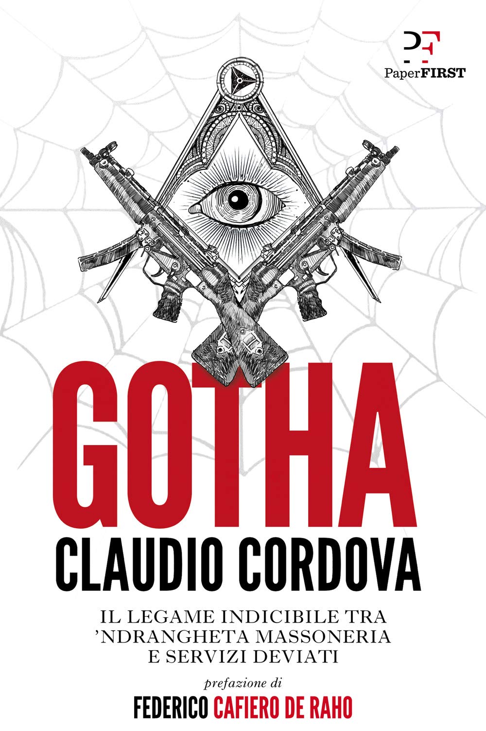 Gotha. Il legame indicibile tra 'ndrangheta, massoneria e servizi deviati book