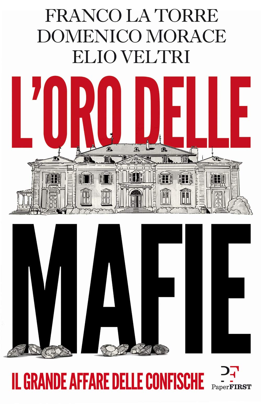 L' oro delle mafie. Il grande affare delle confische book