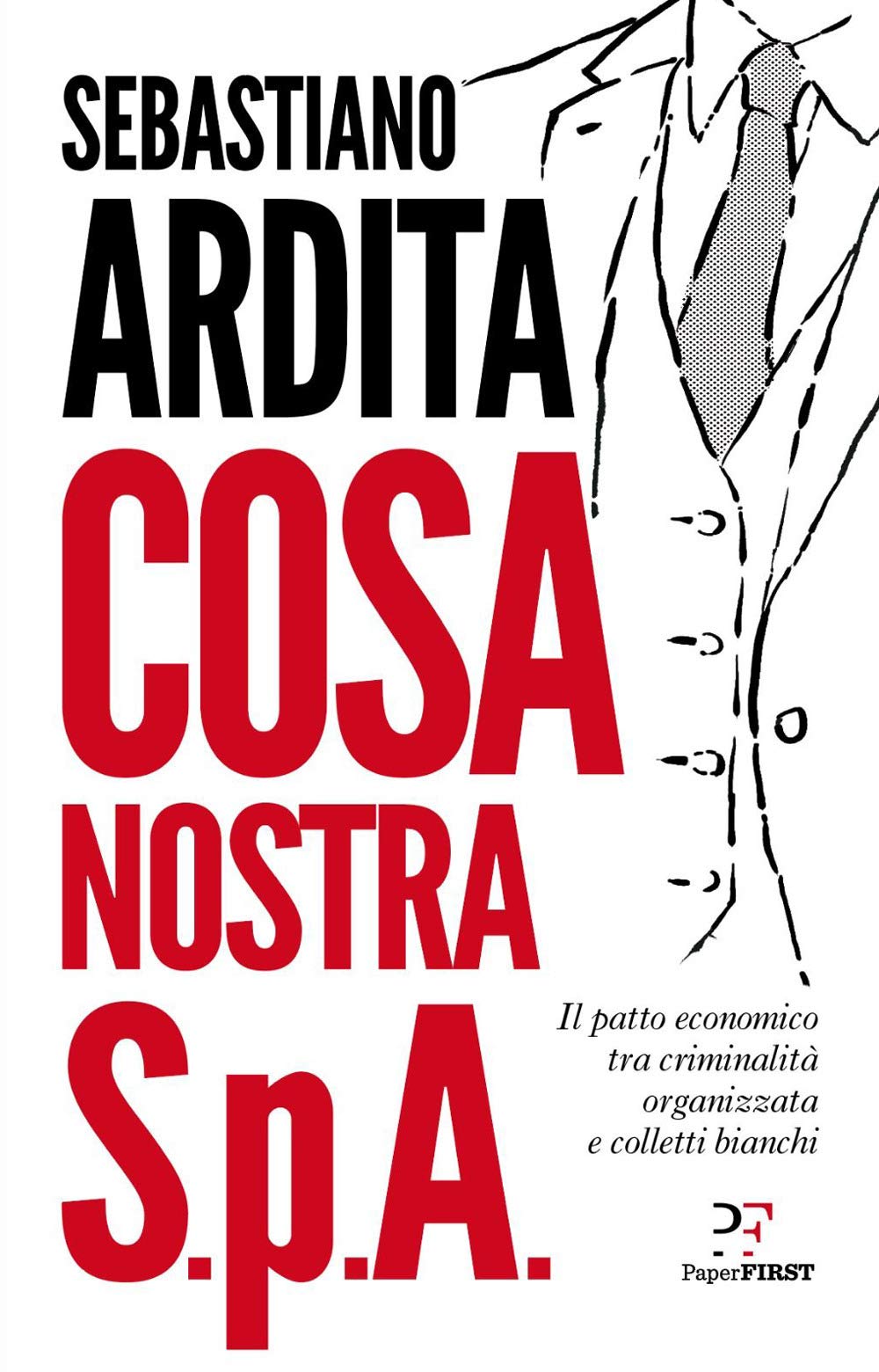 Sebastiano Ardita - Cosa Nostra S.P.A. (1 BOOKS) Social Sciences