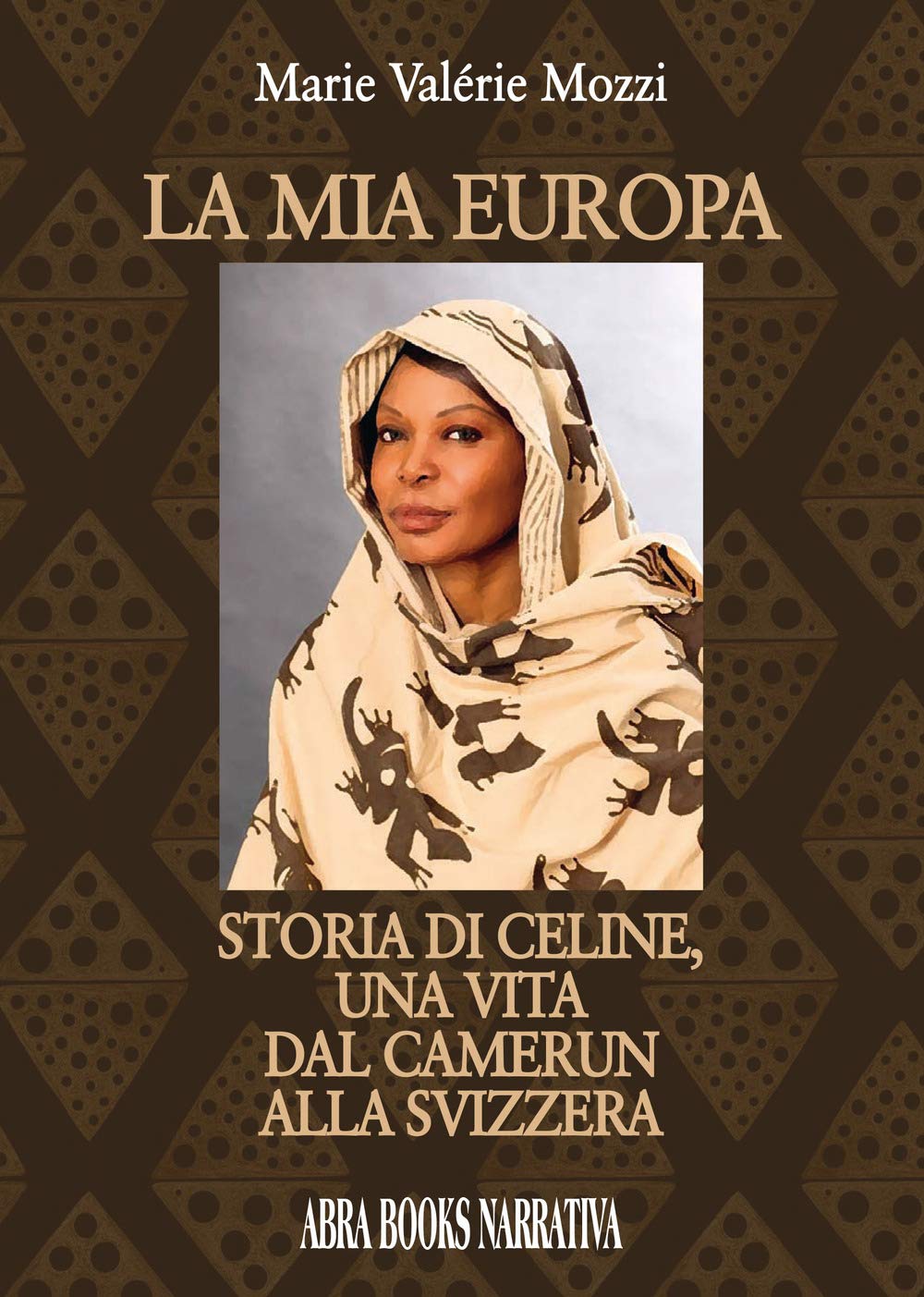La mia Europa. Storia di Celine, una vita dal Camerun alla Svizzera (Narrativa) Memories