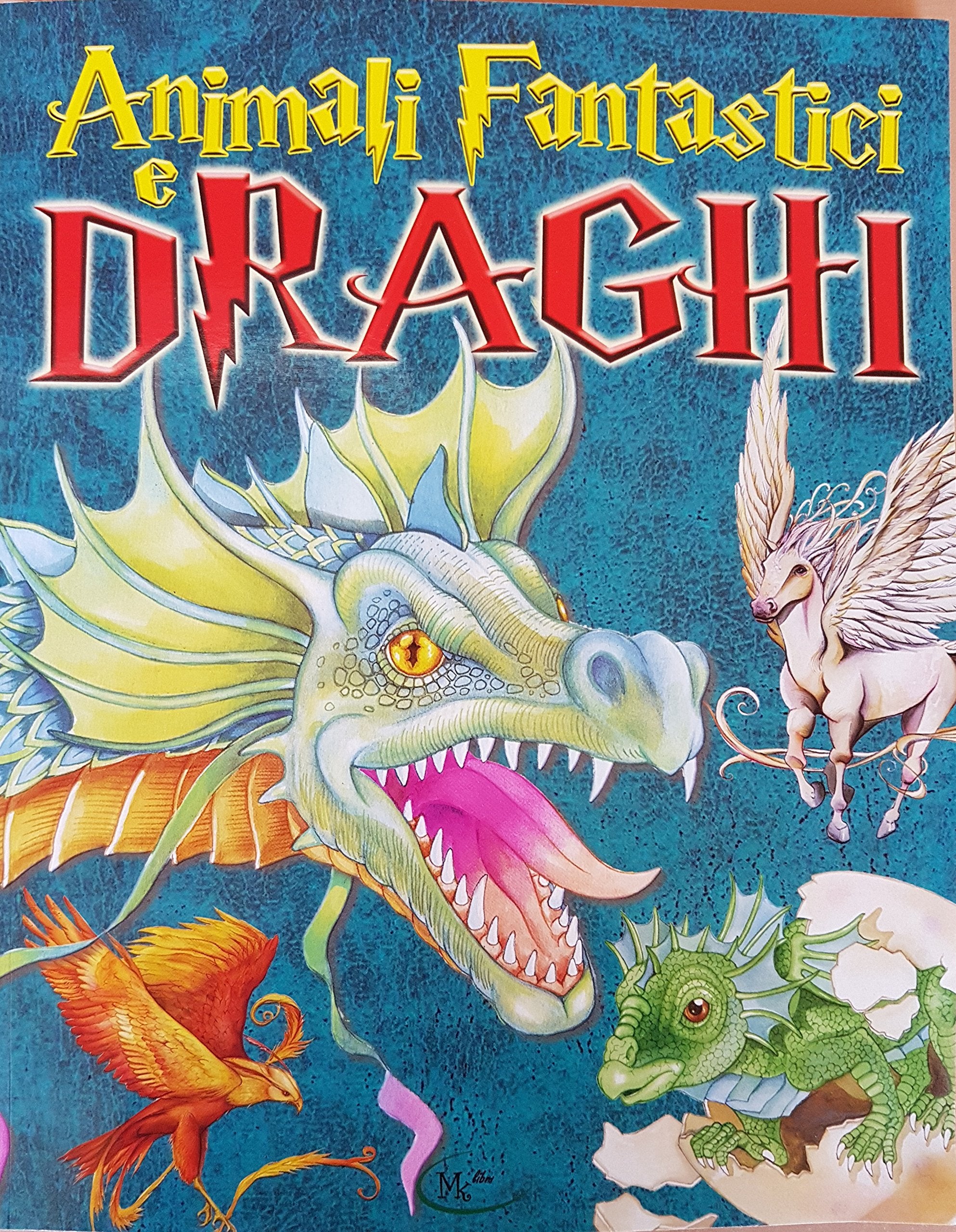 Animali fantastici - Draghi e altre creature book