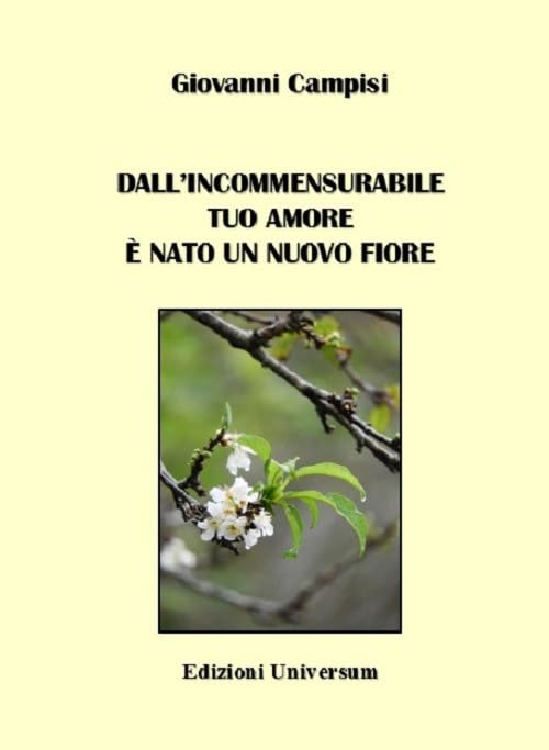 Dall'incommensurabile Tuo Amore È Nato Un Nuovo Fiore Poetry