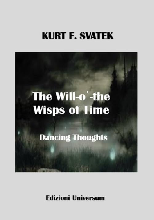 The will-o'-the-wisps of time. Dancing thoughts Poetry