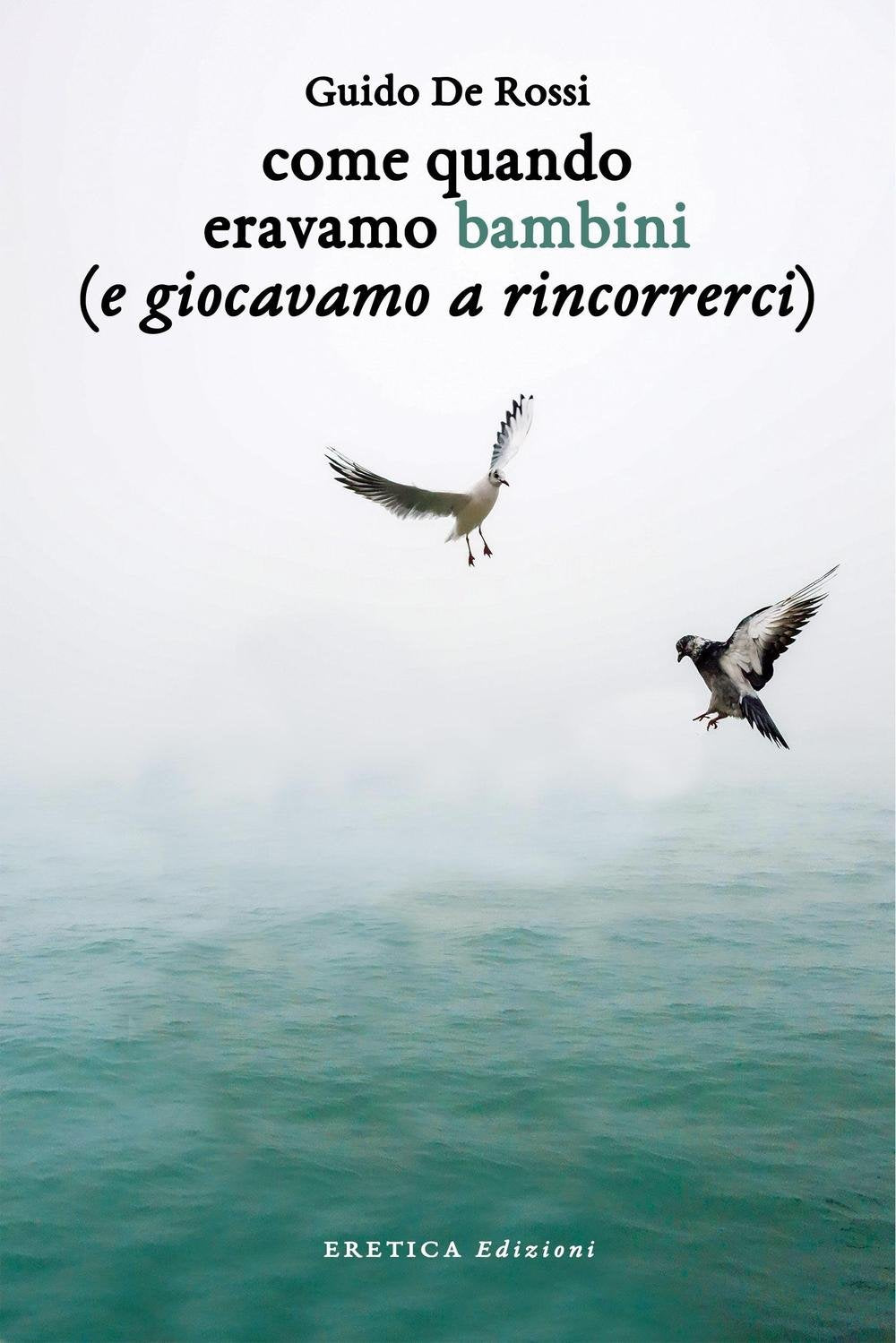 Come quando eravamo bambini (e giocavamo a rincorrerci) Contemporary literature