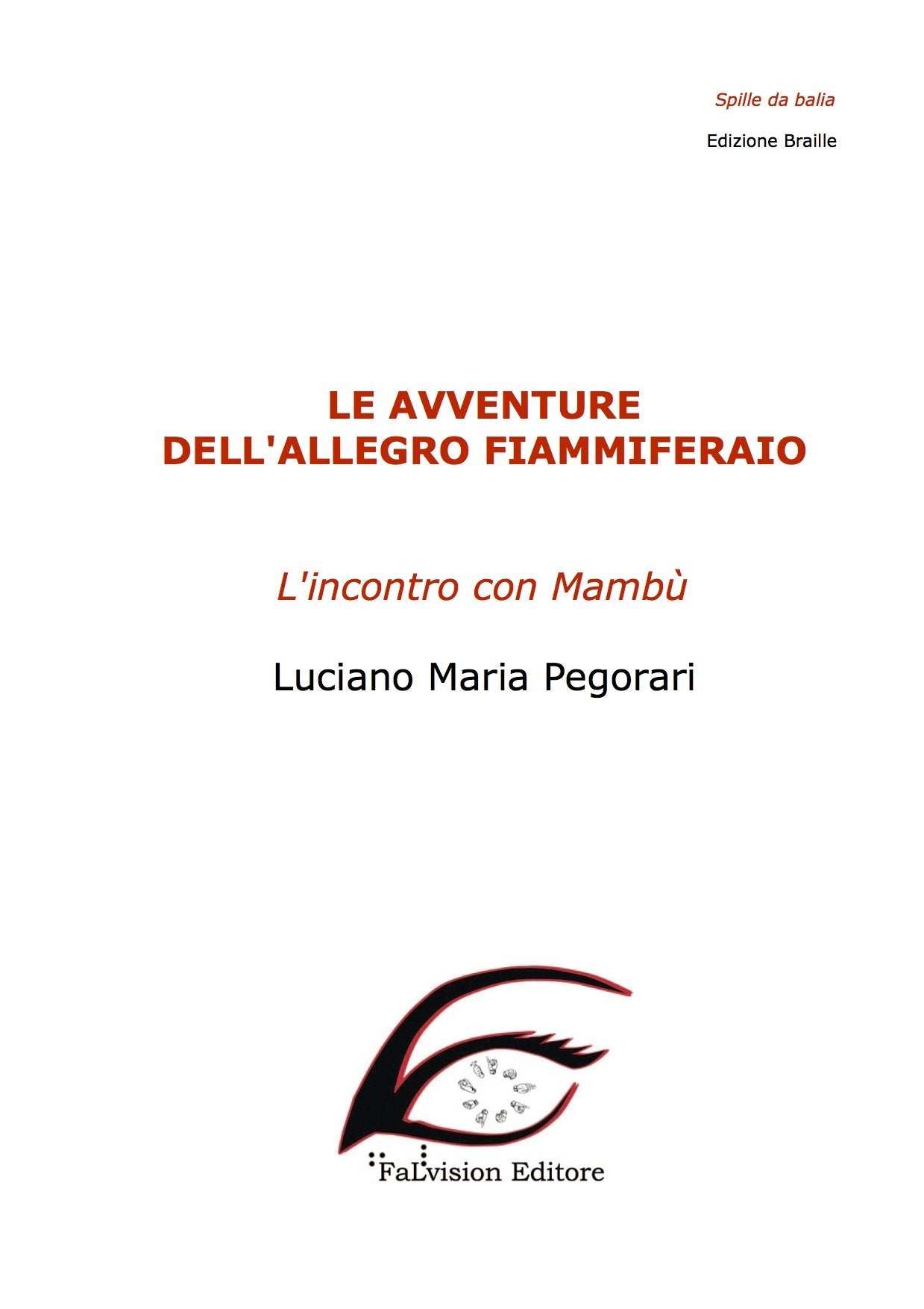 Le avventure dell'allegro fiammiferaio. L'incontro con Mambù. Ediz. in braille book