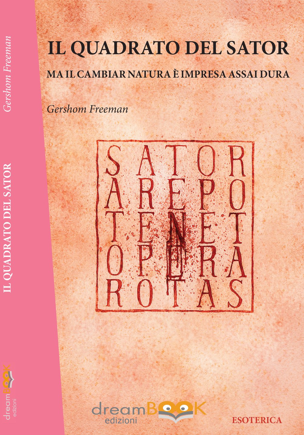 Il quadrato del Sator. Ma il cambiar natura è impresa assai dura book