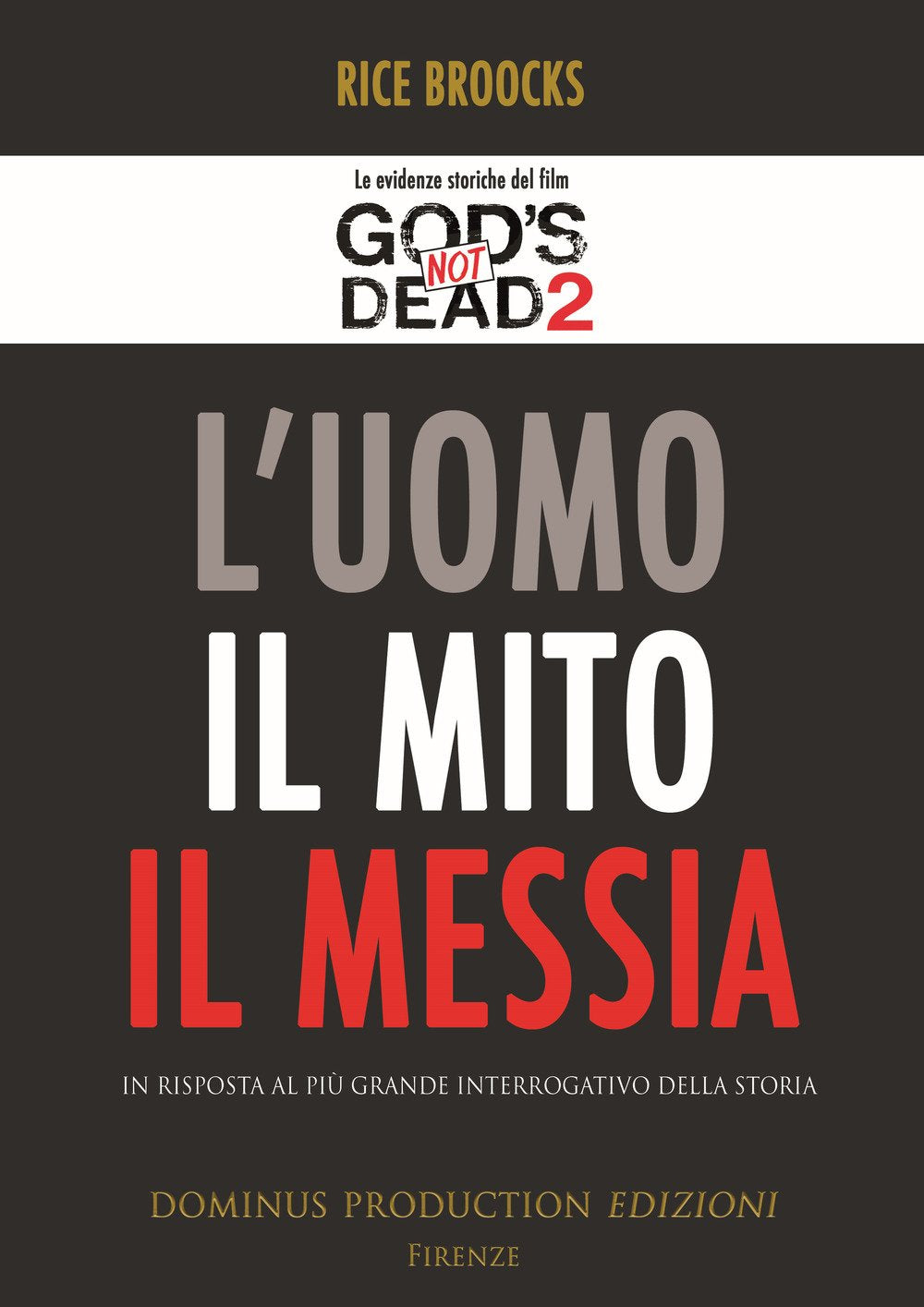 L'uomo, il mito, il messia. In risposta al più grande interrogativo della storia book