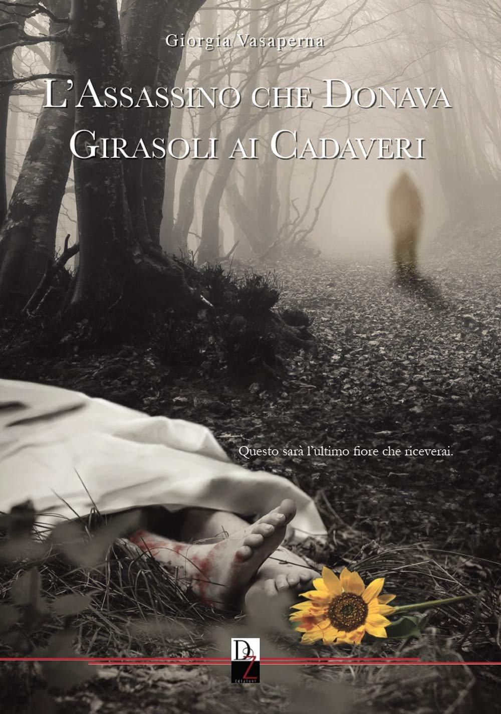 L'assassino che donava girasoli ai cadaveri book