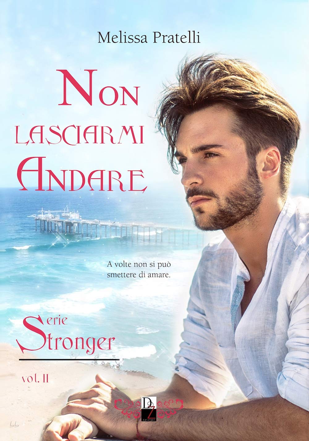 Non lasciarmi andare. Serie Stronger (Vol. 2) book