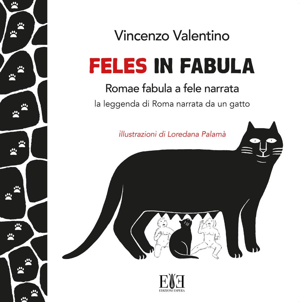 Feles in fabula. Romae fabula a fele narrata. La leggenda di Roma narrata da un gatto book
