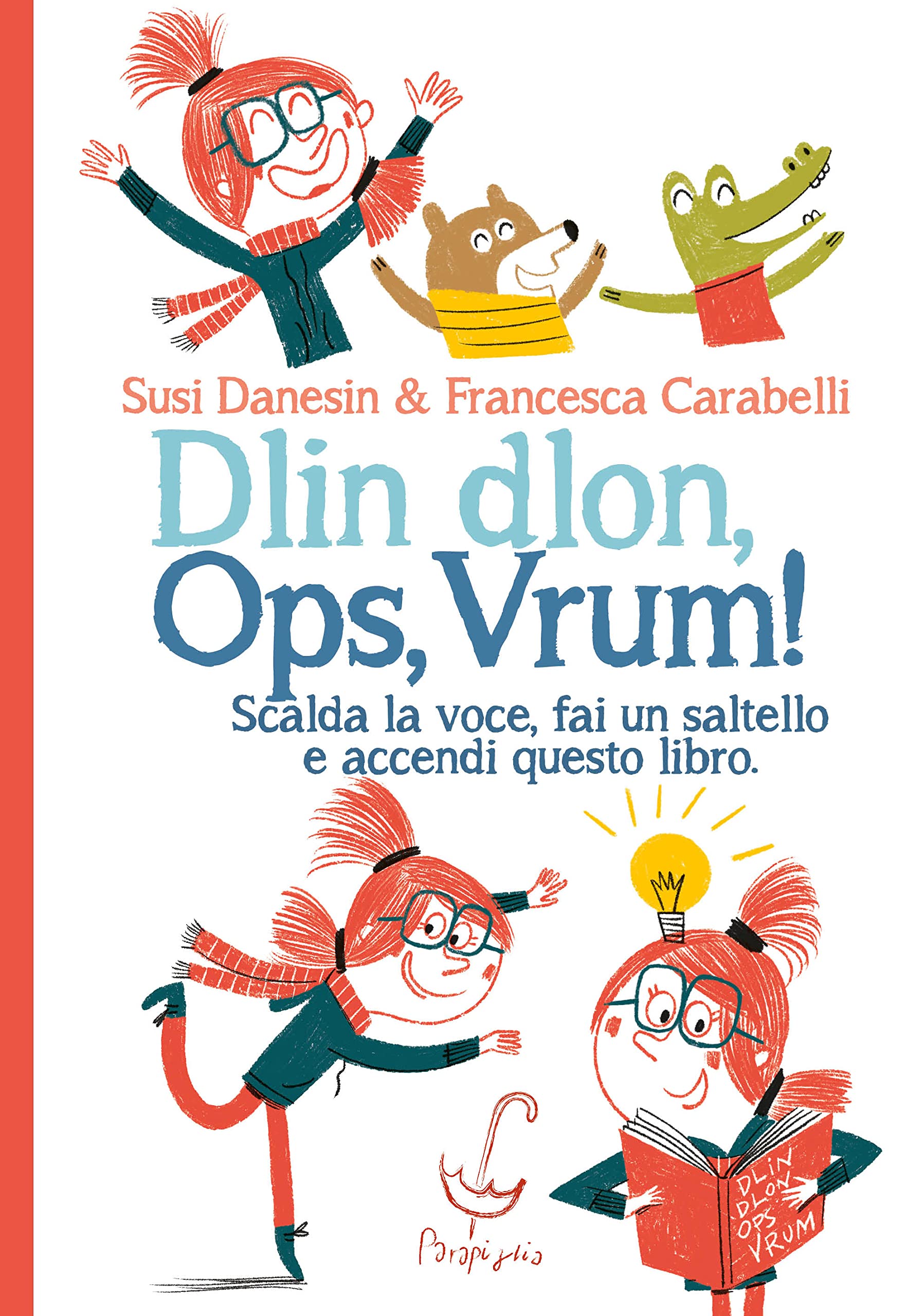 Dlin dlon, ops, vrum! Scalda la voce, fai un saltello e accendi questo libro. Ediz. a colori book