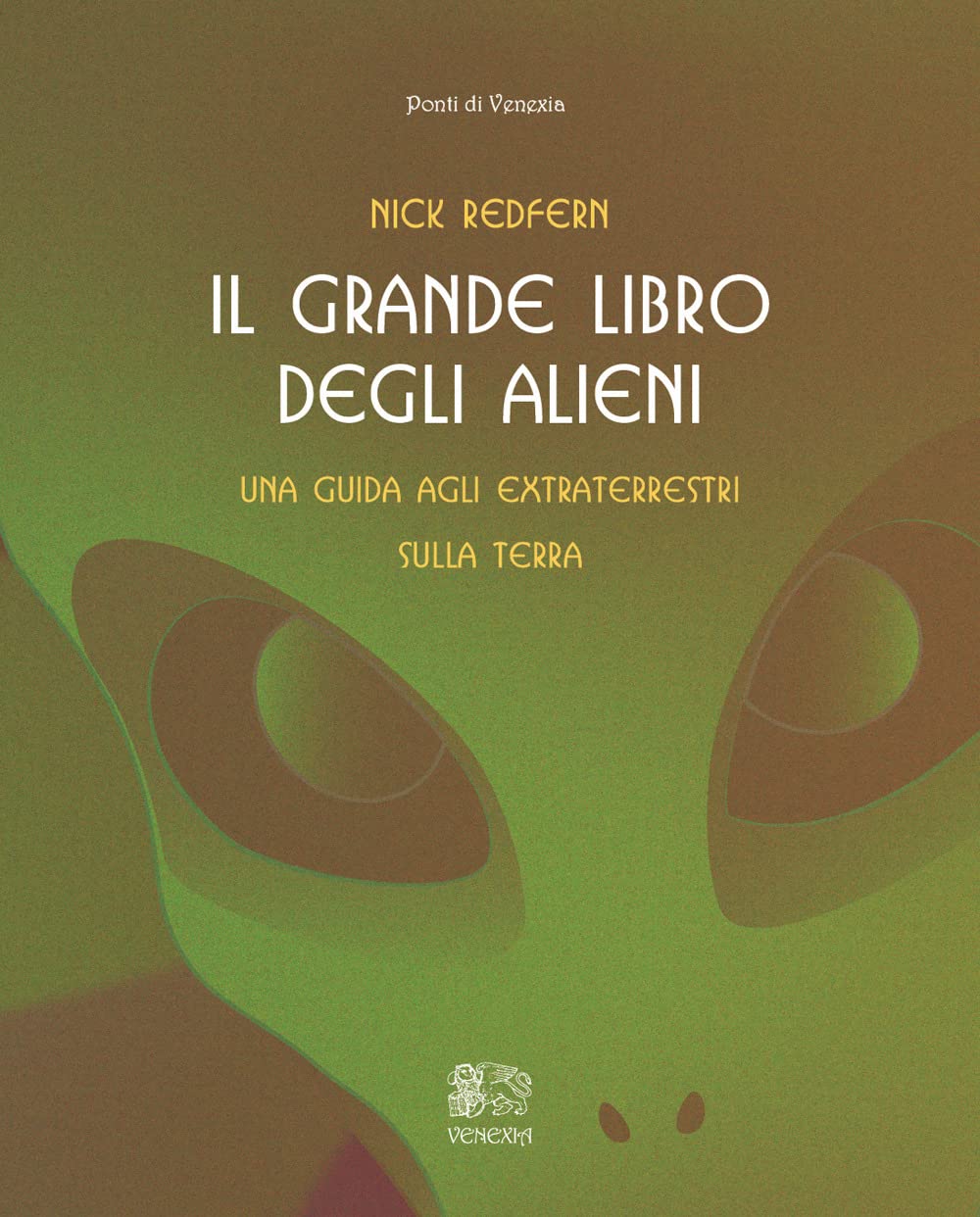 Il grande libro degli alieni. Una guida agli extraterrestri sulla Terra book