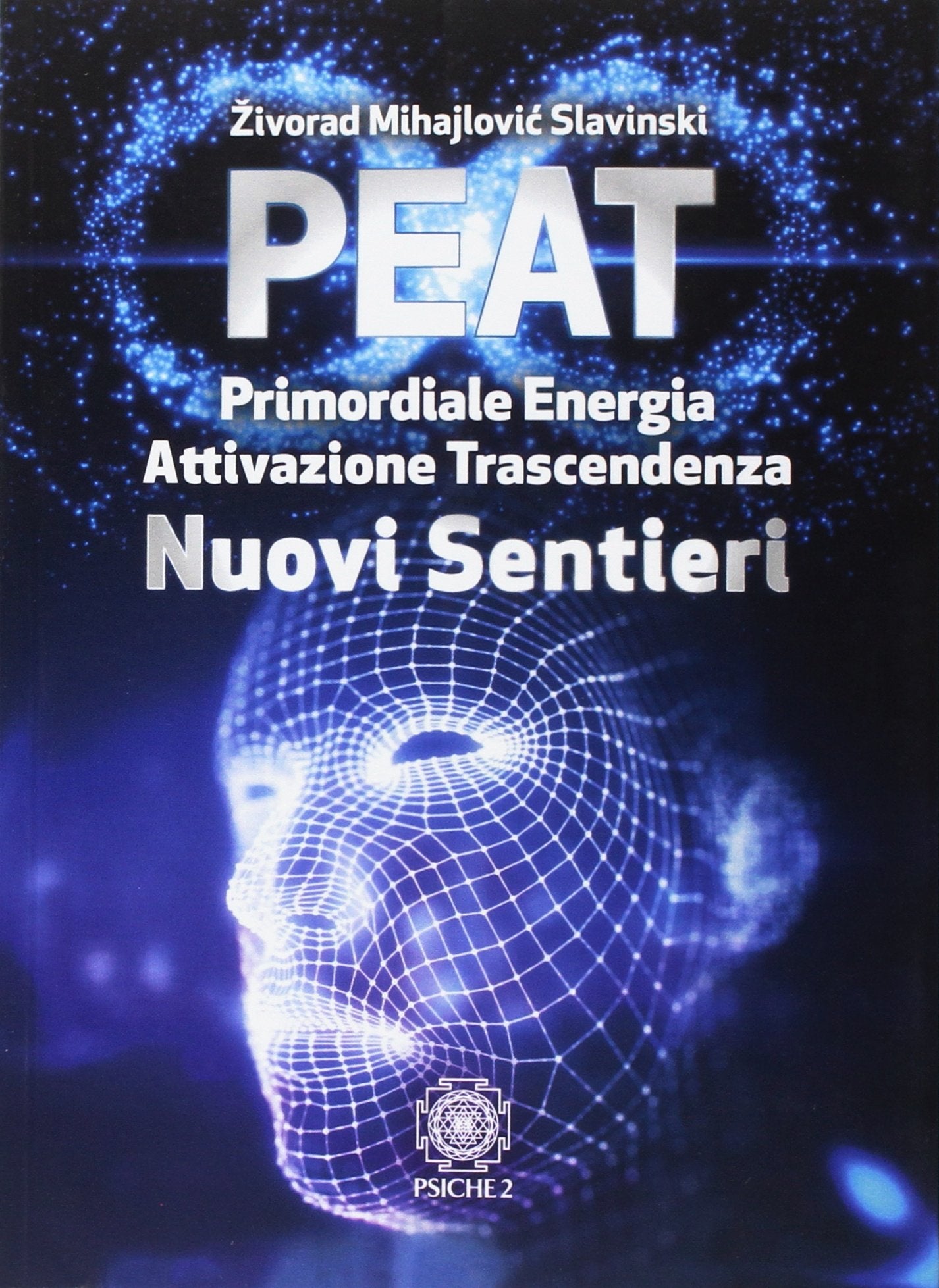 PEAT nuovi sentieri. Primordiale energia attivazione trascendenza book