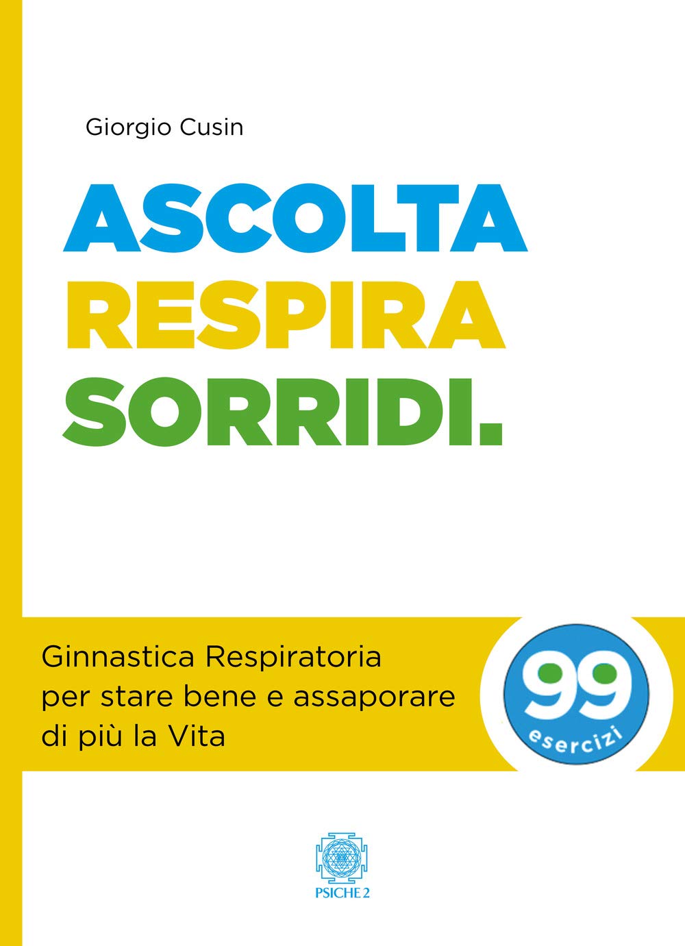 Ascolta, respira, sorridi. Ginnastica respiratoria per stare bene e assaporare di più la vita Health, Nutrition & Fitness