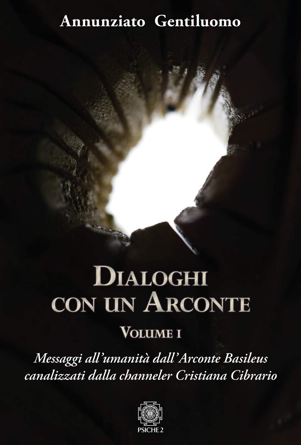 Dialoghi con un arconte. Messaggi all’umanità dall'arconte basileus canalizzati dalla channeler Cristiana Cibrario (Vol. 1) book