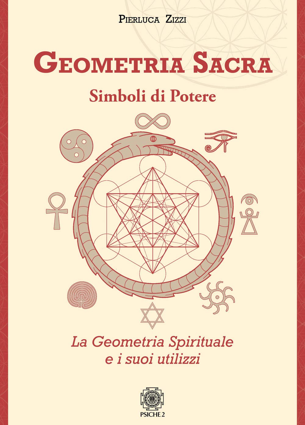 Geometria sacra. Simboli di potere. La geometria spirituale e i suoi utilizzi Religion & Esotericism